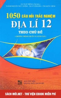 Tải sách 1000 câu hỏi trắc nghiệm Địa lý 12 (có đáp án) PDF