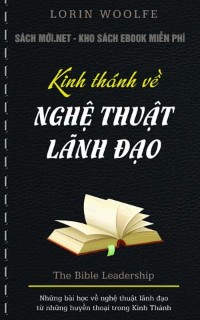 Tải ebook Kinh thánh về nghệ thuật lãnh đạo ebook PDF/PRC/EPUB/MOBI