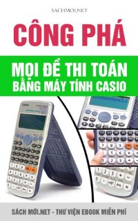 Tải ebook Tài liệu công phá đề thi bằng máy tính CASIO PDF