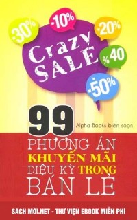 Tải ebook 99 Phương Án Khuyến Mãi Diệu Kỳ Trong Bán Lẻ PDF/PRC/EPUB/MOBI