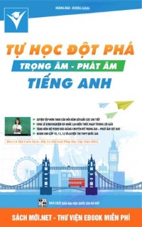 Tải sách Tự Học Đột Phá Tiếng Anh - Chuyên Đề Trọng Âm - Phát Âm PDF