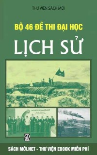 Tải Bộ 46 đề thi đai học khối C môn Lịch Sử pDF