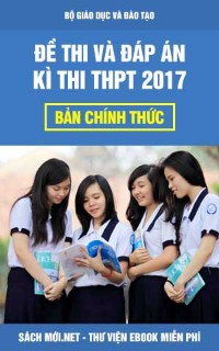 Đề Thi và Đáp án kì thi THPT Quốc Gia 2017 chính thức của Bộ Giáo Dục