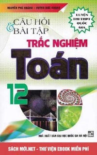 Tải sách Câu hỏi và bài tập trắc nghiệm Toán 12 PDF