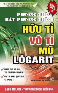 Phương trình và bất phương trình hữu tỉ - vô tỉ - mũ và logarit