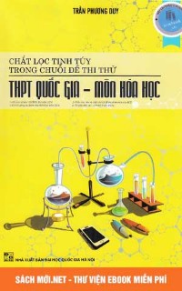 Tải sách Chắt lọc tinh túy đề thi THPT Quốc Gia môn Hóa PDF