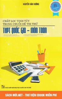 Tải sách Chắt lọc tinh túy đề thi THPT Quốc Gia môn Toán PDF