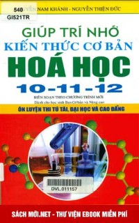 Tải sách Giúp Trí Nhớ Kiến Thức Cơ bản Hóa Học 10-11-12 PDF