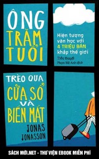 Download sách Ông Trăm Tuổi Trèo Qua Cửa Sổ Và Biến Mất PDF/PRC/EPUB/MOBI