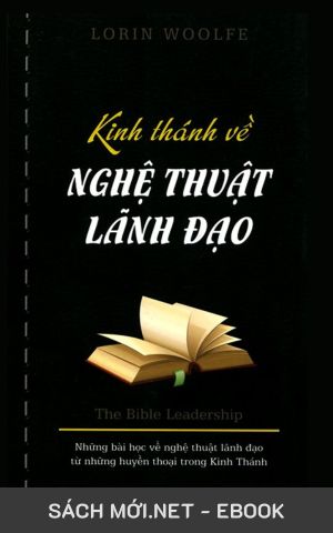 Tải ebook Kinh Thánh Về Nghệ Thuật Lãnh Đạo PDF/MOBI/EPUB/AZW3