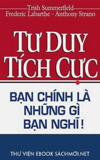 Tư Duy Tích Cực - Bạn Chính Là Những Gì Bạn Nghĩ PDF/PRC/EPUB/MOBI