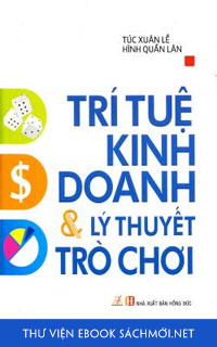 Download sách Trí Tuệ Kinh Doanh Và Lý Thuyết Trò Chơi PDF/PRC/EPUB/MOBI/AZW3 cho Kindle, điện thoại, máy tính