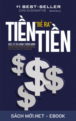 Tải ebook Tiền Đẻ Ra Tiền: Đầu Tư Tài Chính Thông Minh PDF/MOBI/EPUB/AZW3