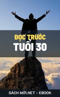 Trước khi bước sang tuổi 30, bạn nhất định phải đọc 10 cuốn sách này