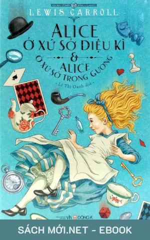 Tải ebook Alice Ở Xứ Sở Diệu Kỳ PDF/MOBI/EPUB/AZW3 cho điện thoại, iPhone, máy tính, máy đọc sách Kindle.