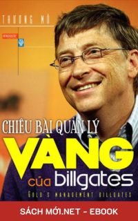 Tải ebook Chiêu Bài Quản Lý Vàng Của Bill Gates EPUB MOBI PDF, download ebook cho Kindle