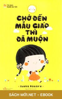 Tải ebook Chờ Đến Mẫu Giáo Thì Đã Muộn EPUB MOBI PDF download sách kindle
