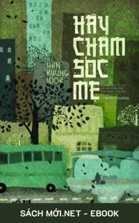 Download sách Hãy Chăm Sóc Mẹ PDF/MOBI/EPUB/AZW3 cho điện thoại, iPhone, máy tính, máy đọc sách Kindle