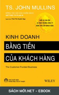 Download sách Kinh Doanh Bằng Tiền Của Khách Hàng PDF/PRC/MOBI/EPUB/AZW3 cho điện thoại, iPhone, máy tính, máy đọc sách Kindle