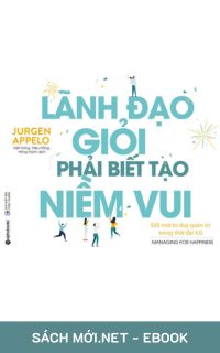 Download sách Lãnh Đạo Giỏi Phải Biết Tạo Niềm Vui PDF/MOBI/EPUB/AZW3 cho điện thoại, iPhone, máy tính, máy đọc sách Kindle