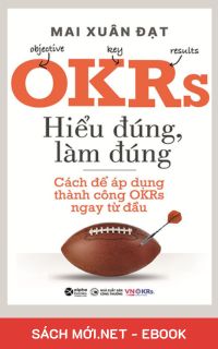 Download sách OKRs – Hiểu Đúng, Làm Đúng PDF/PRC/MOBI/EPUB/AZW3 cho điện thoại, iPhone, máy tính, máy đọc sách Kindle