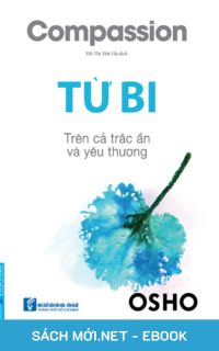 Download sách OSHO – Từ Bi PDF/PRC/MOBI/EPUB/AZW3 cho điện thoại, iPhone, máy tính, máy đọc sách Kindle