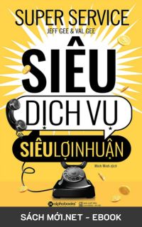 Download sách Siêu Dịch Vụ, Siêu Lợi Nhuận PDF/PRC/MOBI/EPUB/AZW3 cho điện thoại, iPhone, máy tính, máy đọc sách Kindle
