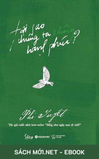 Download sách Tại Sao Chúng Ta Không Hạnh Phúc? PDF/PRC/MOBI/EPUB/AZW3 cho điện thoại, iPhone, máy tính, máy đọc sách Kindle