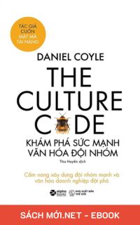 Download sách The Culture Code: Khám Phá Sức Mạnh Văn Hóa Đội Nhóm PDF/MOBI/EPUB/AZW3