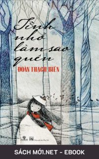 Tải ebook Tình Nhỏ Làm Sao Quên PDF/MOBI/EPUB/AZW3 cho điện thoại, iPhone, máy tính, máy đọc sách Kindle