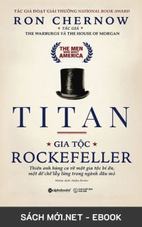 Download sách Titan – Gia tộc Rockefeller PDF/PRC/MOBI/EPUB/AZW3 cho điện thoại, iPhone, máy tính, máy đọc sách Kindle
