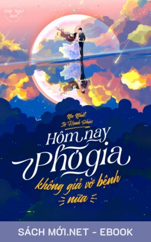 Tải ebook Hôm Nay Phó Gia Không Giả Vờ Bệnh Nữa AZW3/EPUB/MOBI/PDF