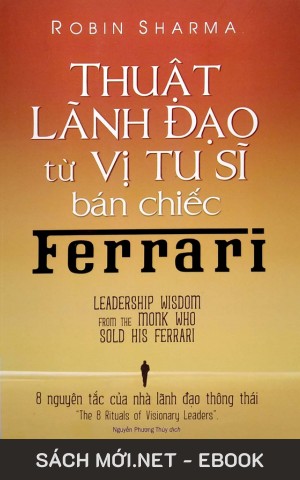 Tải ebook Thuật Lãnh Đạo Từ Vị Tu Sĩ Bán Chiếc Ferrari PDF/EPUB/MOBI/AZW3