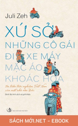 Tải ebook Xứ Sở Những Cô Gái Đi Xe Máy Mặc Áo Khoác Hoa PDF/MOBI/EPUB/AZW3