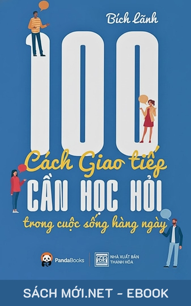 Tải ebook 100 Cách Giao Tiếp Cần Học Hỏi Trong Cuộc Sống Hàng Ngày PDF/MOBI/EPUB/AZW3