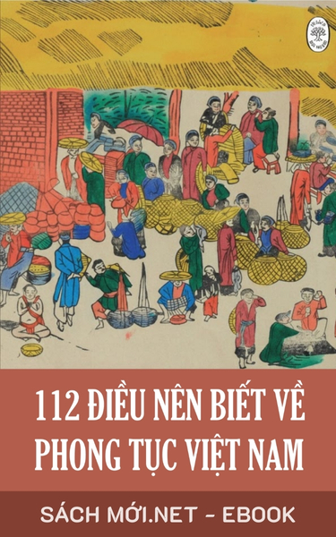 Tải ebook 112 Điều Nên Biết Về Phong Tục Việt Nam PDF/PRC/EPUB/MOBI/AZW3