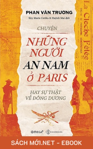 Tải ebook Chuyện Những Người An Nam Ở Paris Hay Sự Thật Về Đông Dương AZW3/EPUB/MOBI/PDF
