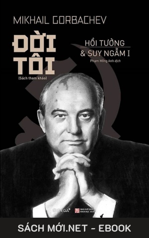 Tải ebook Đời Tôi - Mikhail Gorbachev PDF/MOBI/EPUB/AZW3