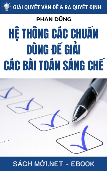 Tải ebook Hệ Thống Các Chuẩn Dùng Để Giải Các Bài Toán Sáng Chế PDF/MOBI/EPUB/AZW3