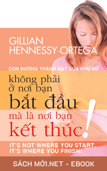 Tải ebook Không Phải Ở Nơi Bạn Bắt Đầu Mà Là Ở Nơi Bạn Kết Thúc AZW3/EPUB/MOBI/PDF