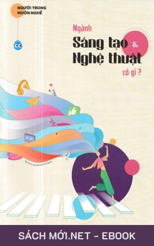 Tải ebook Ngành Sáng Tạo Và Nghệ Thuật Có Gì? PDF/MOBI/EPUB/AZW3