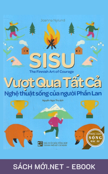Tải ebook SISU - Vượt Qua Tất Cả: Nghệ Thuật Sống Của Người Phần Lan PDF/MOBI/EPUB/AZW3