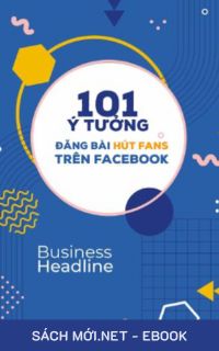 Tải ebook 101 Ý Tưởng Đăng Bài Hút Fans Trên Facebook PDF/MOBI/EPUB/AZW3