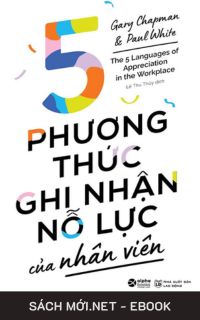 Tải ebook 5 Phương Thức Ghi Nhận Nỗ Lực Của Nhân Viên PDF/MOBI/EPUB/AZW3