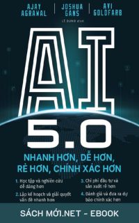 Tải ebook AI 5.0 – Nhanh Hơn, Dễ Hơn, Rẻ Hơn, Chính Xác Hơn PDF/MOBI/EPUB/AZW3
