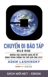 Tải ebook Chuyến Đi Bão Táp - Hành Trình Thống Trị Thế Giới Của Uber AZW3/EPUB/MOBI/PDF