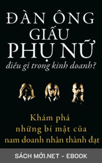 Tải ebook Đàn Ông Giấu Phụ Nữ Điều Gì Trong Kinh Doanh PDF/MOBI/EPUB/AZW3
