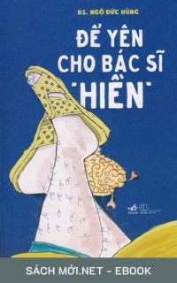 Tải ebook Để Yên Cho Bác Sĩ "Hiền" PDF/MOBI/EPUB/AZW3