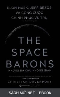 Tải ebook Elon Musk, Jeff Bezos Và Công Cuộc Chinh Phục Vũ Trụ PDF/MOBI/EPUB/AZW3