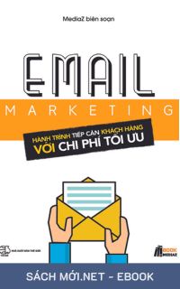 Tải ebook Email Marketing - Hành Trình Tiếp Cận Khách Hàng Với Chi Phí Tối Ưu PDF/MOBI/EPUB/AZW3